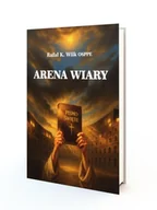 Religia i religioznawstwo - Arena wiary - Rafał Kazimierz Wilk - książka - miniaturka - grafika 1