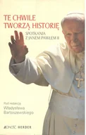 Religia i religioznawstwo - Te Chwile Tworzą Historię Spotkania z Janem Pawłem II - miniaturka - grafika 1