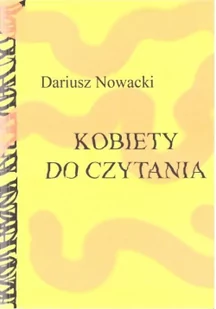 Dariusz Nowacki Kobiety do czytania - Powieści i opowiadania - miniaturka - grafika 1