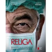 Biografie i autobiografie - Religa. Biografia najsłynniejszego polskiego kardiochirurga - miniaturka - grafika 1