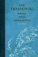 Poezja - Nadzieja, miłość, spisane pacierze. Wiersze wybrane - miniaturka - grafika 1