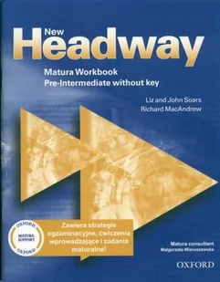 Oxford NEW HEADWAY MATURA ĆWICZENIA JĘZYK ANGIELSKI Liz Soars John Soars Książki z rabatem 70% zabawki z rabatem 50% - Książki do nauki języka angielskiego - miniaturka - grafika 1