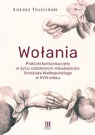 Historia świata - Wołania Praktyki komunikacyjne w życiu codziennym mieszkańców Grodziska Wielkopolskiego w XVIII wieku - miniaturka - grafika 1
