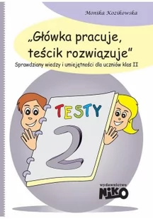Niko Materiały pomocnicze. Główka pracuje, teścik rozwiązuje. Testy. Klasa 2. Dla ucznia - szkoła podstawowa - Monika Kozikowska - Podręczniki dla szkół podstawowych - miniaturka - grafika 2