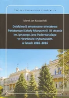 Książki o kulturze i sztuce - Działalność artystyczno oświatowa państwowej szkoły muzycznej - miniaturka - grafika 1