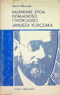 Kalendarz życia, działalności i twórczości Janusza Korczaka - Kalendarze - miniaturka - grafika 1
