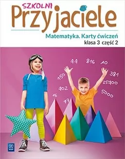 WSiP Szkolni Przyjaciele. Matematyka. Karty ćwiczeń. Edukacja wczesnoszkolna, klasa 3, część 2 Aniela Chankowska, Kamila Łyczek - Podręczniki dla szkół podstawowych - miniaturka - grafika 1