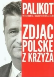 W.A.B. GW Foksal Zdjąć Polskę z krzyża - Cezary Michalski, Janusz Palikot - Wywiady - miniaturka - grafika 2