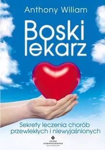 Boski lekarz. Sekrety leczenia chorób przewlekłych i niewyjaśnionych - Audiobooki - poradniki - miniaturka - grafika 1