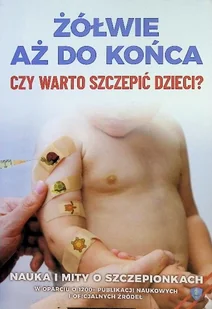 Żółwie aż do końca. Czy warto szczepić dzieci? - Książki medyczne - miniaturka - grafika 1