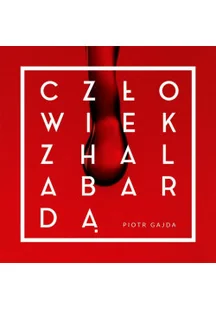 Człowiek z halabardą - Felietony i reportaże - miniaturka - grafika 1