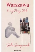 Literatura obyczajowa - Warszawa to mój Nowy Jork - Julia Szczepaniak - miniaturka - grafika 1