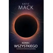 Koniec Wszystkiego Katie Mack - Nauka - miniaturka - grafika 1