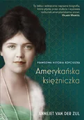 Biografie i autobiografie - Amerykańska księżniczka. Prawdziwa historia Kopciuszka - miniaturka - grafika 1