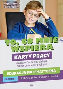 To co mnie wspiera Edukacja matematyczna Poziom 2 Karty pracy dla uczniów ze specjalnymi potrzebami edukacyjnymi - Materiały pomocnicze dla uczniów - miniaturka - grafika 1