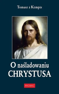 Promic O naśladowaniu Chrystusa praca zbiorowa - Religia i religioznawstwo - miniaturka - grafika 2