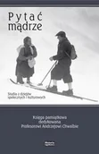 Historia świata - HISTORIA IAGELLONICA Pytać mądrze. Studia z dziejów społ. i kult. - Anna Czocher - miniaturka - grafika 1