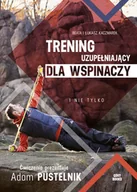Poradniki hobbystyczne - Trening uzupełniający dla wspinaczy i nie tylko Góry Books - miniaturka - grafika 1