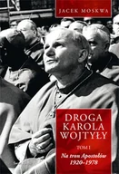 Biografie i autobiografie - Droga Karola Wojtyły. Tom 1. Na Tron Apostołów - miniaturka - grafika 1