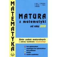 Materiały pomocnicze dla uczniów - Matematyka Matura z matematyki od roku 2010 LO kl.1-3 zbiór zadań / Zakres rozszerzony - Alicja Cewe - miniaturka - grafika 1