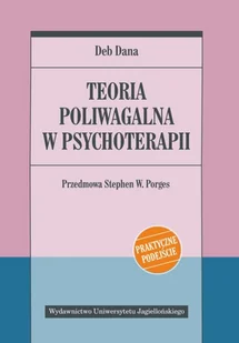 Teoria Poliwagalna W Psychoterapii Deb Dana - Podręczniki dla szkół wyższych - miniaturka - grafika 1