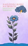 E-booki - poradniki - Najlepsza mama na świecie. Emocjonalna Harmonia - miniaturka - grafika 1