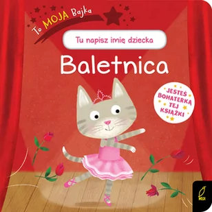 To moja bajka Baletnica Praca zbiorowa - Baśnie, bajki, legendy - miniaturka - grafika 1