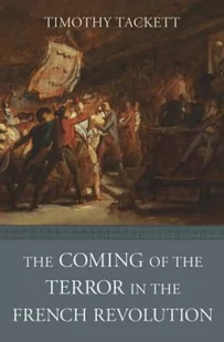 HARVARD UNIVERSITY COMING OF THE TERROR IN THE FRENCH REVOLUTION - Obcojęzyczne książki popularnonaukowe - miniaturka - grafika 1