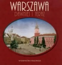 Warszawa dawniej i teraz (wersja pol.) - Albumy - historia - miniaturka - grafika 1