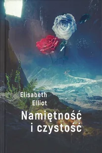 Namiętność i czystość - Elizabeth Elliot - oprawa twarda - Religia i religioznawstwo - miniaturka - grafika 1