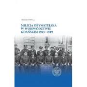 Historia świata - Milicja Obywatelska w województwie gdańskim w latach 1945-1949 Michał Sywula - miniaturka - grafika 1