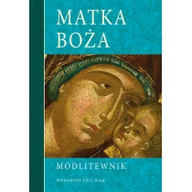 Religia i religioznawstwo - WAM praca zbiorowa Matka Boża. Modlitewnik - miniaturka - grafika 1