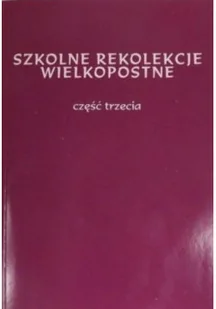 Szkolne rekolekcje wielkopostne, cz. 3 - Religia i religioznawstwo - miniaturka - grafika 1