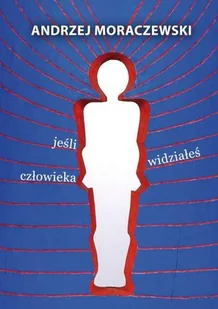 Jeśli widziałeś człowieka - Poezja - miniaturka - grafika 1