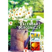 Poradniki hobbystyczne - Kalendarz ogrodniczy Poradnik praktyczny - miniaturka - grafika 1