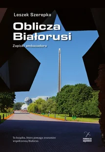 Fundacja Sąsiedzi Oblicza Białorusi. Zapiski ambasadora - LESZEK SZEREPKA - Książki podróżnicze - miniaturka - grafika 1