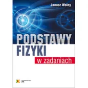 Fizyka i astronomia - JAK Wydawnictwo Podstawy fizyki w zadaniach - odbierz ZA DARMO w jednej z ponad 30 księgarń! - miniaturka - grafika 1