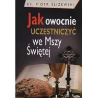 Religia i religioznawstwo - eSPe Jak owocnie uczestniczyć we Mszy Świętej - Śliżewski Piotr - miniaturka - grafika 1