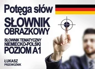 Książki do nauki języka niemieckiego - Potęga słów. Słownik obrazkowy niemiecko-polski. Poziom A1 - miniaturka - grafika 1