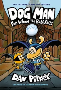 Dav Pilkey Dog Man 7 For Whom the Ball Rolls - Obcojęzyczne książki dla dzieci i młodzieży - miniaturka - grafika 2