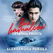 Audiobooki - literatura popularnonaukowa - Bez hamulców. Ostatnia prosta Aleksandra Pakuła - miniaturka - grafika 1