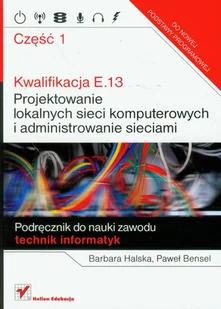 Kwalifikacja E.13. Projektowanie lokalnych sieci komputerowych i administrowanie sieciami. Część 1. Podręcznik do nauki zawodu technik informatyk - Systemy operacyjne i oprogramowanie - miniaturka - grafika 1