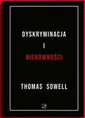 Polityka i politologia - Dyskryminacja i Nierówności. Jak przywileje niszczą społeczeństwo? - Thomas Sowell - miniaturka - grafika 1