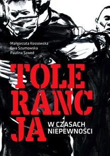 Ewa Szumowska; Paulina Szwed; Małgorzata Kossowska Tolerancja w czasach niepewności e-book) - E-booki - podręczniki - miniaturka - grafika 1