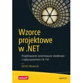 Książki o programowaniu - Dmitri Nesteruk Wzorce projektowe w NET Projektowanie zorientowane obiektowo z wykorzystaniem C# i F# - miniaturka - grafika 1