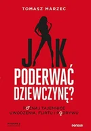 E-booki - poradniki - Jak poderwać dziewczynę? Poznaj tajemnice uwodzenia, flirtu i podrywu - miniaturka - grafika 1