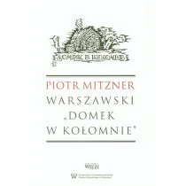 Warszawski Domek w Kołomnie - Piotr Mitzner - Historia świata - miniaturka - grafika 1