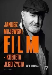 Marginesy Janusz Majewski Film. Kobieta jego życia - Zofia Turowska - Biografie i autobiografie - miniaturka - grafika 2