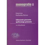 Psychologia - Instytut Psychiatrii i Neurologii Zaburzenie procesów społecznego poznania w schizofrenii - Katarzyna Kucharska-Pietura - miniaturka - grafika 1