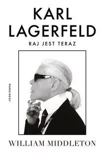 Raj jest teraz. Niezwykłe życie Karla Lagerfelda - Biografie i autobiografie - miniaturka - grafika 1